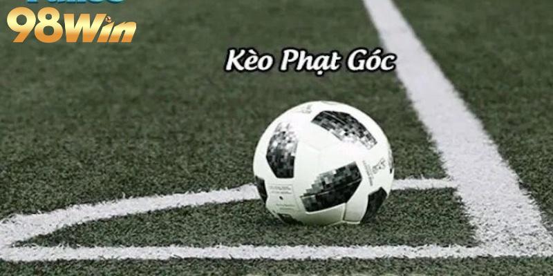 Mẹo chơi cược kèo phạt góc dễ dàng thắng tại 98WIN