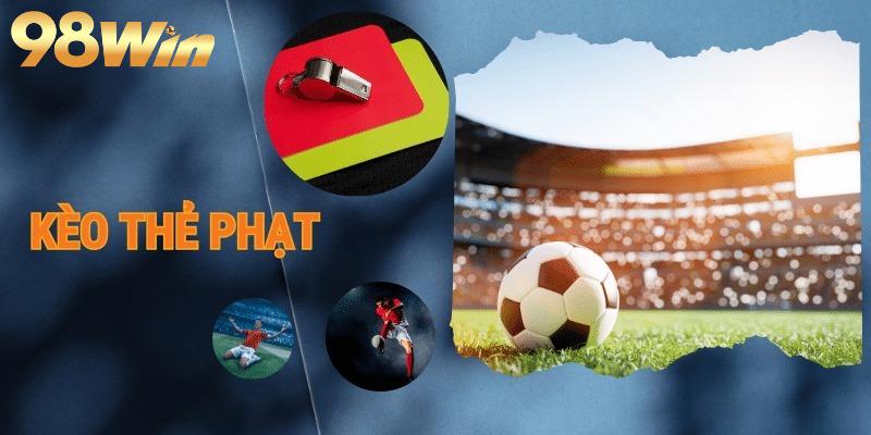Kèo thẻ phạt - Kèo cá cược mới lạ bạn nên chơi thử 1 lần 2 Các loại kèo thẻ phạt được ưa chuộng